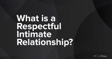What is a Respectful Intimate Relationship? - ClickView