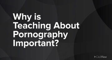 Why is Teaching About Pornography Important? video thumbnail - ClickView