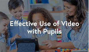 Effective Use of Video with Pupils